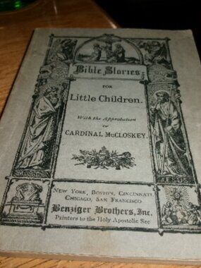 1894 Bible Stories For Little Children With the approbation of Cardinal Mccloske